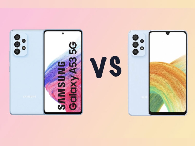 So sánh Samsung Galaxy A53 5G và Galaxy A33 5G Giống và khác nhau ở điểm gì ?